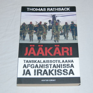 Thomas Rathsack Jääkäri - Tanskalaissotilaana Afganistanissa ja Irakissa